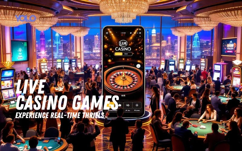 Live Casino Games: Experience Real-Time Thrills